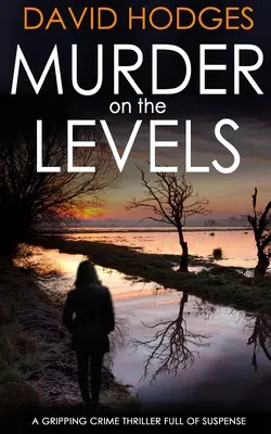 MURDER ON THE LEVELS trzymający w napięciu thriller kryminalny pełen zwrotów akcji - MURDER ON THE LEVELS a gripping crime thriller full of suspense