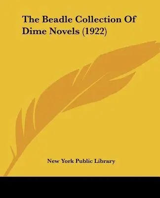 The Beadle Collection Of Dime Novels (1922)