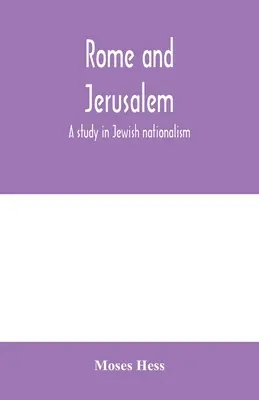 Rzym i Jerozolima: studium żydowskiego nacjonalizmu - Rome and Jerusalem; a study in Jewish nationalism