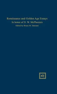 Eseje o renesansie i złotym wieku na cześć D.W. McPheetersa - Renaissance and Golden Age Essays in Honor of D.W. McPheeters