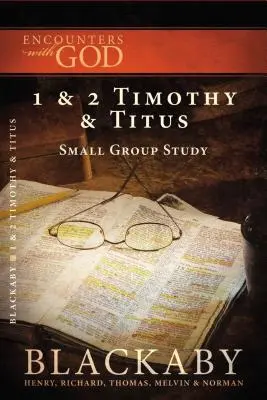 1 i 2 Tymoteusza i Tytusa: Seria studiów biblijnych Blackaby - 1 and 2 Timothy and Titus: A Blackaby Bible Study Series