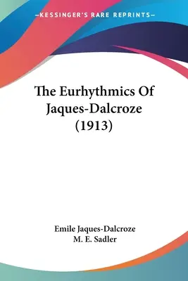 Rytmika Jaquesa-Dalcroze'a (1913) - The Eurhythmics Of Jaques-Dalcroze (1913)