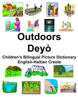 Dwujęzyczny słownik obrazkowy dla dzieci angielsko-haitański kreolski outdoor/dey - English-Haitian Creole Outdoors/Dey Children's Bilingual Picture Dictionary