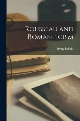 Rousseau i romantyzm - Rousseau and Romanticism