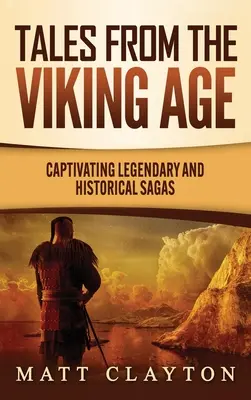 Opowieści z epoki wikingów: Porywające legendarne i historyczne sagi - Tales from the Viking Age: Captivating Legendary and Historical Sagas