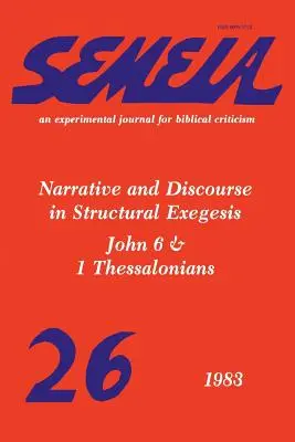 Semeia 26: Narracja i dyskurs w egzegezie strukturalnej - Ewangelia Jana 6 i 1 List do Tesaloniczan - Semeia 26: Narrative and Discourse in Structural Exegesis-John 6 & 1 Thessalonians