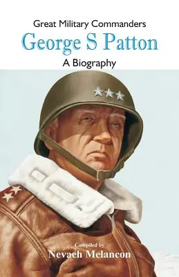 Wielcy dowódcy wojskowi - George S: Biografia - Great Military Commanders - George S: A Biography