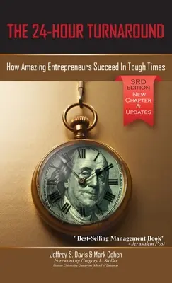 24-godzinny zwrot (wydanie 3): Jak niesamowici przedsiębiorcy odnoszą sukcesy w trudnych czasach - The 24-Hour Turnaround (3rd Edition): How Amazing Entrepreneurs Succeed In Tough Times