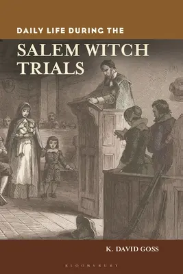 Życie codzienne podczas procesów czarownic w Salem - Daily Life During the Salem Witch Trials