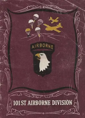 Historia 101 Dywizji Powietrznodesantowej podczas II wojny światowej - The History of the 101st Airborne Division in World War Two