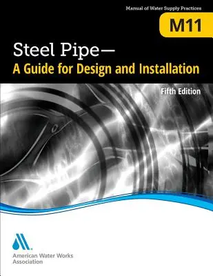 M11 Steel Pipe: Przewodnik projektowania i instalacji, wydanie piąte - M11 Steel Pipe: A Guide for Design and Installation, Fifth Edition