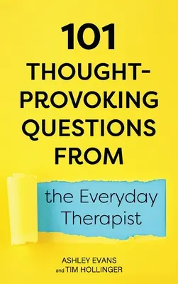 101 prowokujących do myślenia pytań od codziennego terapeuty - 101 Thought-Provoking Questions from the Everyday Therapist