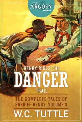 Henry Rides the Danger Trail: Kompletne opowieści szeryfa Henry'ego, tom 3 - Henry Rides the Danger Trail: The Complete Tales of Sheriff Henry, Volume 3