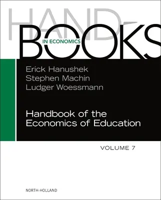 Podręcznik ekonomii edukacji: Tom 7 - Handbook of the Economics of Education: Volume 7