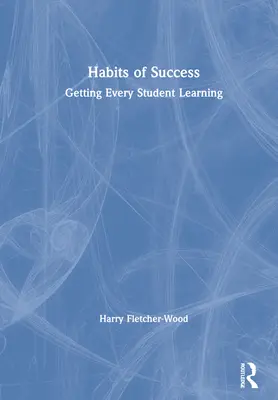 Nawyki sukcesu: Uczenie się każdego ucznia - Habits of Success: Getting Every Student Learning