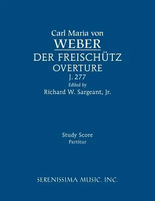 Der Freischutz Overture, J.277: Partytura - Der Freischutz Overture, J.277: Study score
