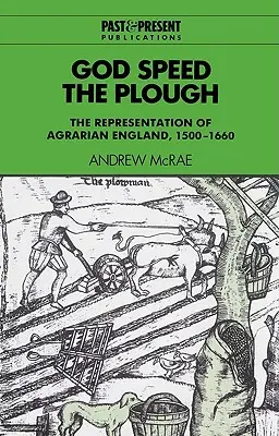 God Speed the Plough: Reprezentacja agrarnej Anglii, 1500-1660 - God Speed the Plough: The Representation of Agrarian England, 1500-1660