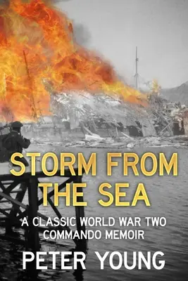 Sztorm z morza: Klasyczny pamiętnik komandosa z czasów II wojny światowej - Storm From the Sea: A Classic World War Two Commando Memoir