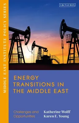 Przemiany energetyczne na Bliskim Wschodzie: Wyzwania i możliwości - Energy Transitions in the Middle East: Challenges and Opportunities