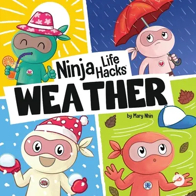 Ninja Life Hacks WEATHER: Idealna książka dla dzieci dla niemowląt, małych dzieci, przedszkoli o pogodzie - Ninja Life Hacks WEATHER: Perfect Children's Book for Babies, Toddlers, Preschool About the Weather