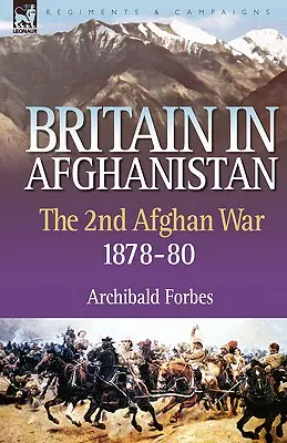 Wielka Brytania w Afganistanie 2: Druga wojna afgańska 1878-80 - Britain in Afghanistan 2: The Second Afghan War 1878-80