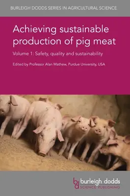 Osiągnięcie zrównoważonej produkcji wieprzowiny Tom 1: Bezpieczeństwo, jakość i zrównoważony rozwój - Achieving Sustainable Production of Pig Meat Volume 1: Safety, Quality and Sustainability