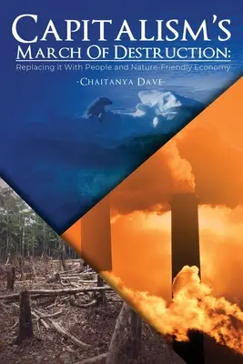 Marsz kapitalizmu ku zagładzie: Zastąpienie go gospodarką przyjazną ludziom i naturze - Capitalism's March of Destruction: Replacing it With People and Nature-Friendly Economy