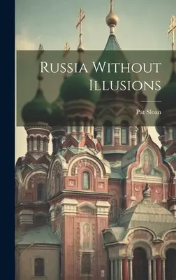 Rosja bez złudzeń - Russia Without Illusions