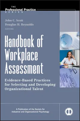 Podręcznik oceny miejsca pracy: Oparte na dowodach praktyki wyboru i rozwoju talentów organizacyjnych - Handbook of Workplace Assessment: Evidence-Based Practices for Selecting and Developing Organizational Talent