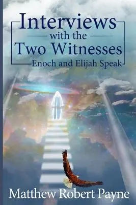 Wywiady z dwoma świadkami: Enoch i Eliasz przemawiają - Interviews with the Two Witnesses: Enoch and Elijah Speak