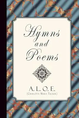 Hymny i wiersze (A. L. O. E. (Charlotte Maria Tucker)) - Hymns and Poems (A. L. O. E. (Charlotte Maria Tucker))