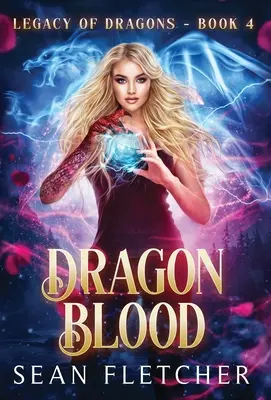 Smocza krew (Dziedzictwo smoków, księga czwarta) - Dragon Blood (Legacy of Dragons Book Four)