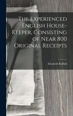 The Experienced English House-Keeper, składający się z prawie 800 oryginalnych paragonów - The Experienced English House-Keeper, Consisting of Near 800 Original Receipts