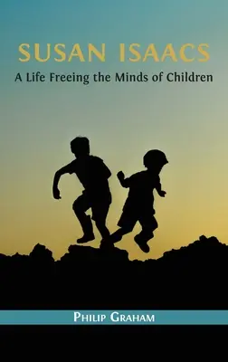 Susan Isaacs: Życie uwalniające umysły dzieci - Susan Isaacs: A Life Freeing the Minds of Children