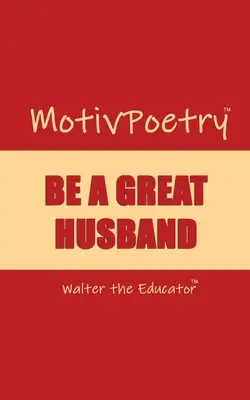 MotivPoetry: Bądź wspaniałym mężem - MotivPoetry: Be a Great Husband