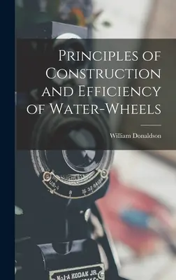 Zasady budowy i wydajności kół wodnych - Principles of Construction and Efficiency of Water-wheels