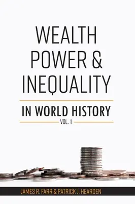 Bogactwo, władza i nierówności w historii świata, tom 1 - Wealth, Power and Inequality in World History Vol. 1