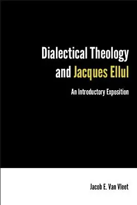 Teologia dialektyczna i Jacques Ellul: Wprowadzenie - Dialectical Theology and Jacques Ellul: An Introductory Exposition