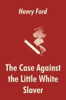 Sprawa przeciwko małemu białemu niewolnikowi - The Case Against the Little White Slaver