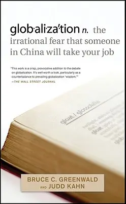 Globalizacja: N. Irracjonalny strach, że ktoś w Chinach zabierze ci pracę - Globalization: N. the Irrational Fear That Someone in China Will Take Your Job