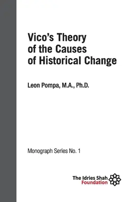 Teoria przyczyn zmian historycznych Vico: Monografia ISF 1 - Vico's Theory of the Causes of Historical Change: ISF Monograph 1