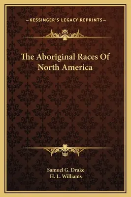 Rasy aborygeńskie Ameryki Północnej - The Aboriginal Races Of North America