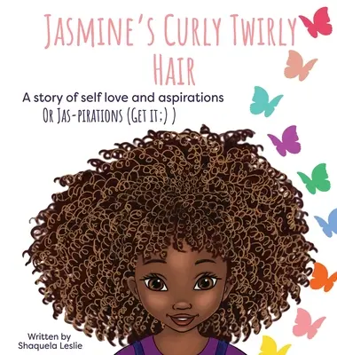 Jasmine's Curly Twirly Hair: Opowieść o miłości własnej i aspiracjach - Jasmine's Curly Twirly Hair: A story of self love and aspirations