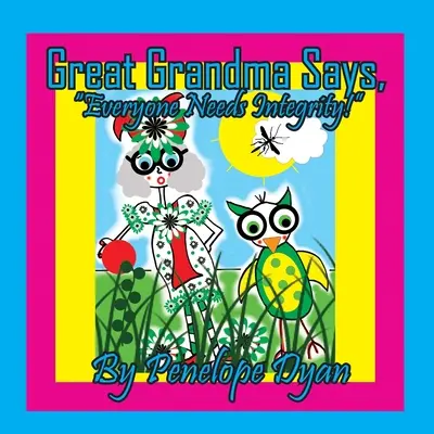 Babcia mówi, że każdy potrzebuje uczciwości!” - Great Grandma Says, Everyone Needs Integrity!