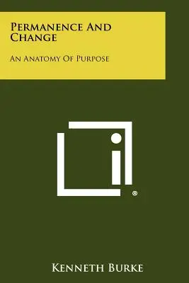 Trwałość i zmiana: Anatomia celu - Permanence And Change: An Anatomy Of Purpose