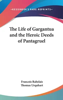 Życie Gargantui i bohaterskie czyny Pantagruela - The Life of Gargantua and the Heroic Deeds of Pantagruel