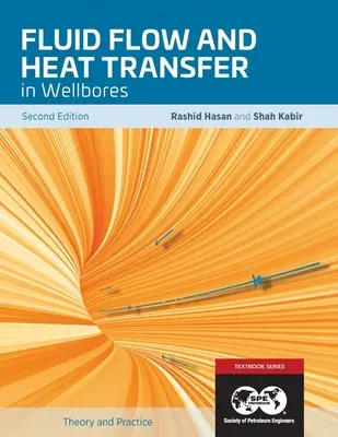 Przepływ płynów i wymiana ciepła w odwiertach, wydanie 2: Podręcznik 16 - Fluid Flow and Heat Transfer in Wellbores, 2nd Edition: Textbook 16