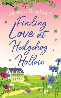 Odnaleźć miłość w Hedgehog Hollow - Finding Love at Hedgehog Hollow