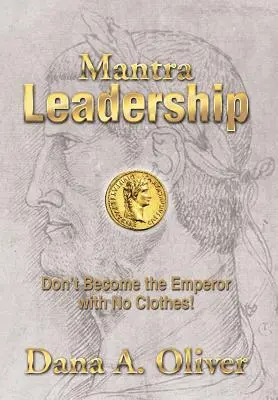 Mantra przywództwa: Nie zostań cesarzem bez ubrania! - Mantra Leadership: Don't Become the Emperor with No Clothes!