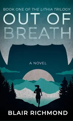 Out of Breath: Trylogia Lithia, Księga 1 - Out of Breath: The Lithia Trilogy, Book 1